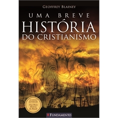 Uma Breve História do Cristianismo